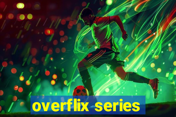 overflix series